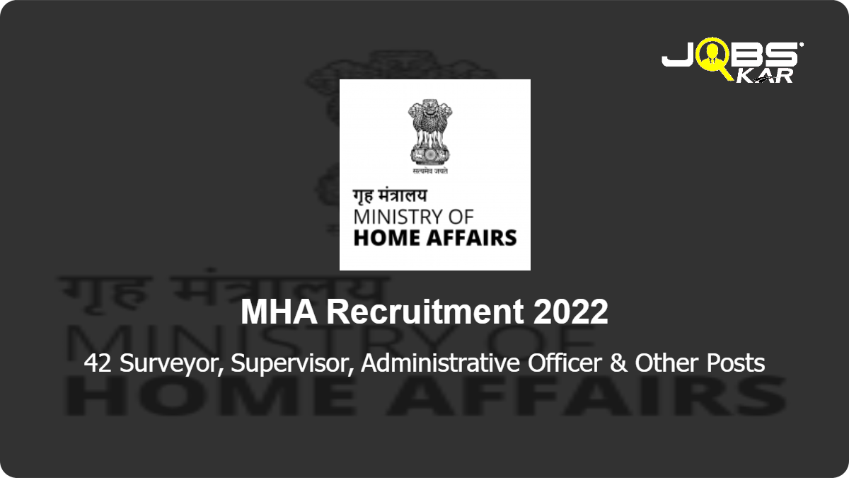 MHA Recruitment 2022: Apply for 42 Surveyor, Supervisor, Administrative Officer, Consultant, Law Officer, Chief Supervisor Posts