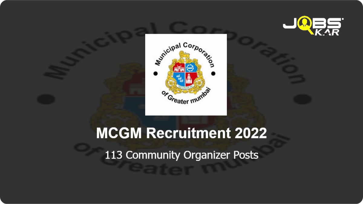 MCGM Recruitment 2022: Apply for 113 Community Organizer Posts