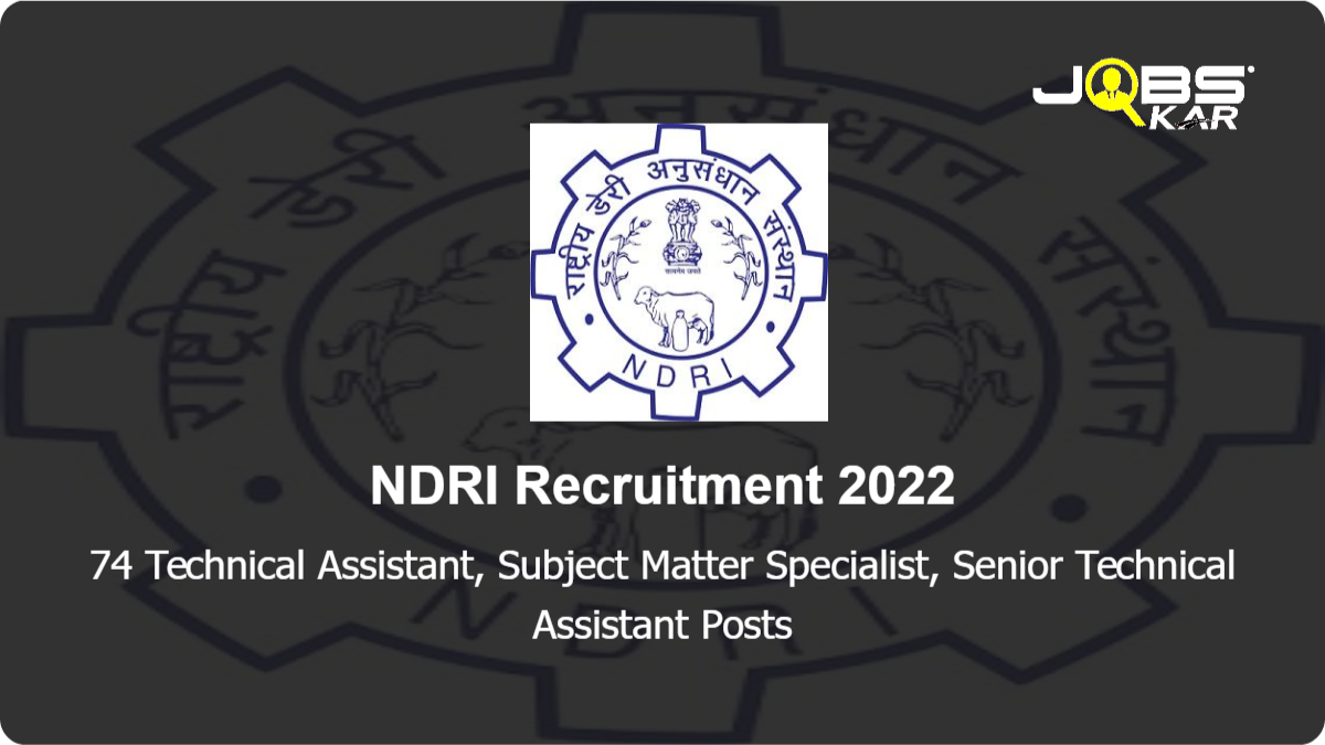 NDRI Recruitment 2022: Apply for 74 Technical Assistant, Subject Matter Specialist, Senior Technical Assistant Posts
