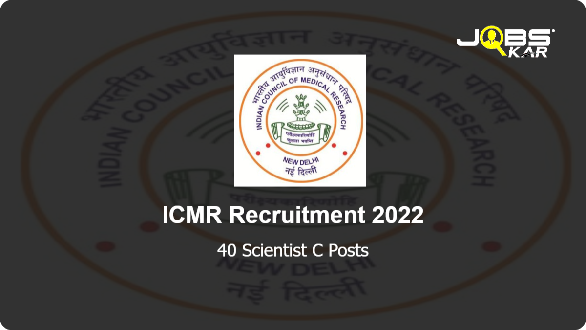 ICMR Recruitment 2022: Apply Online for 40 Scientist C Posts (Last Date Extended)