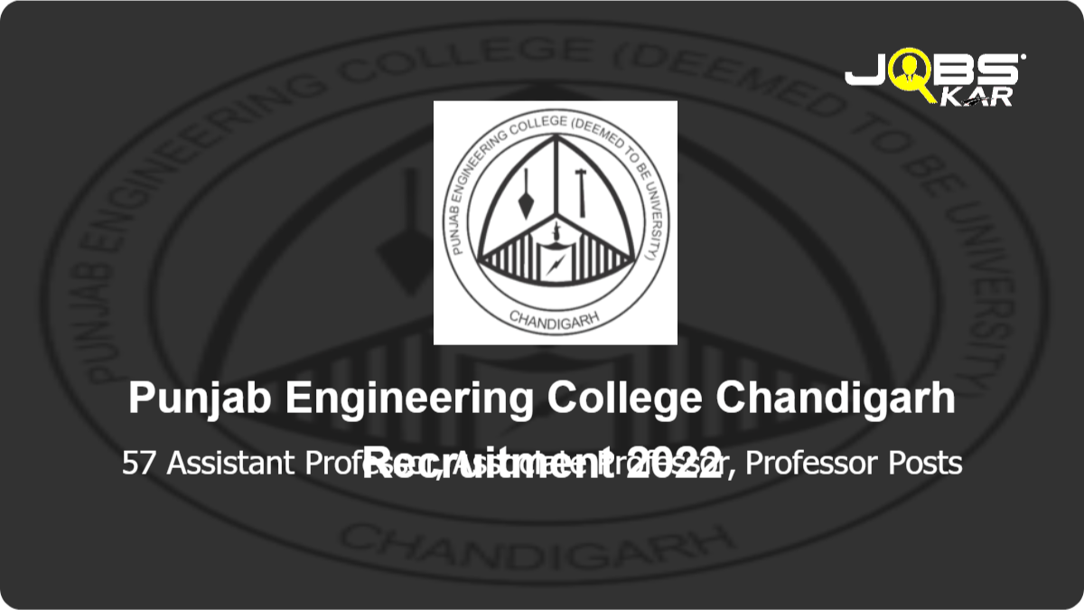 Punjab Engineering College Chandigarh Recruitment 2022: Apply Online for 57 Assistant Professor, Associate Professor, Professor Posts