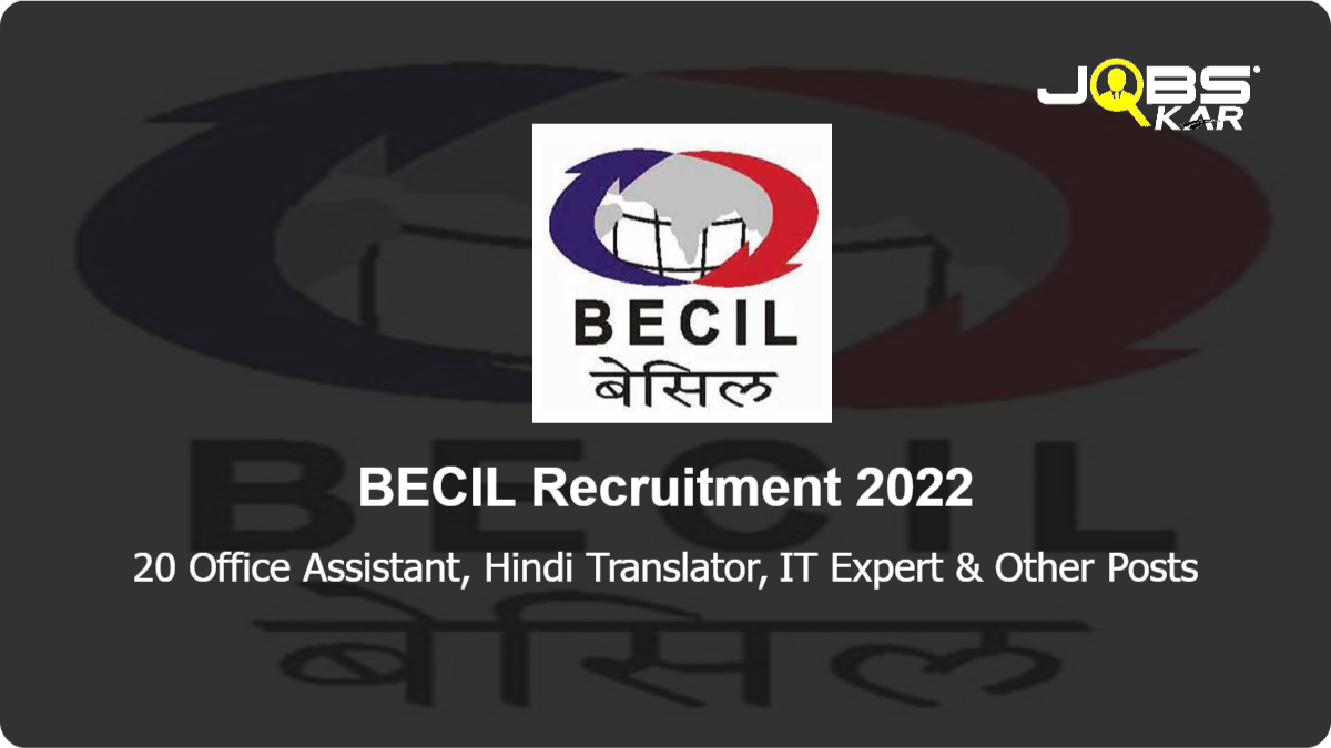 BECIL Recruitment 2022: Apply Online for 20 Office Assistant, Hindi Translator,  IT Expert, Social Media Executive, Junior Technical Officer Posts