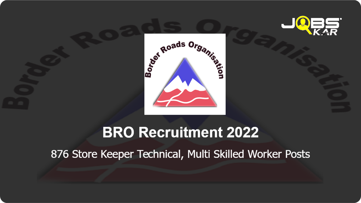 BRO Recruitment 2022: Apply for 876 Store Keeper Technical, Multi Skilled Worker Posts