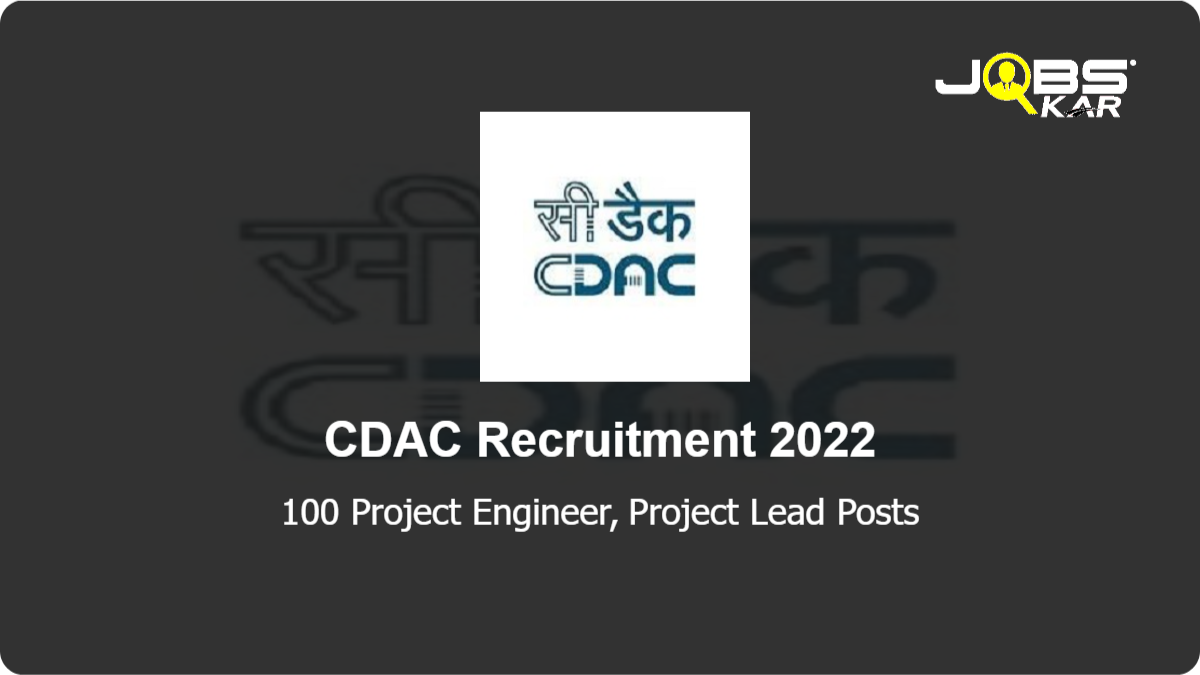 CDAC Recruitment 2022: Walk in for 100 Project Engineer, Project Lead Posts
