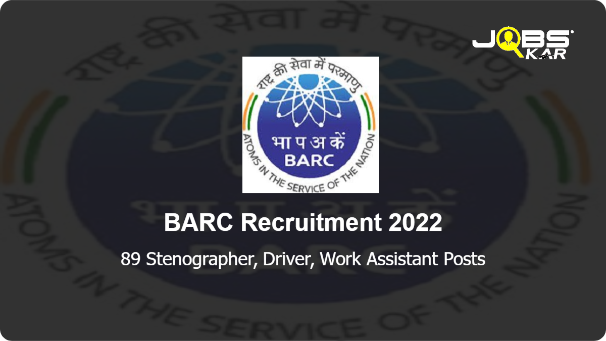 BARC Recruitment 2022: Apply Online for 89 Stenographer, Driver, Work Assistant Posts