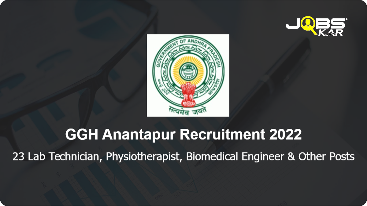 GGH Anantapur Recruitment 2022: Apply for 23 Lab Technician, Physiotherapist, Biomedical Engineer, OT Technician, Dark Room Assistant, Stretcher Bearer & Other Posts