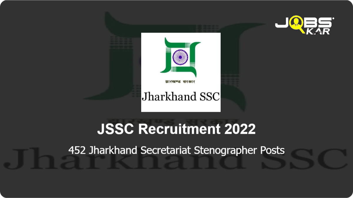 JSSC Recruitment 2022: Apply Online for 452 Jharkhand Secretariat Stenographer Posts