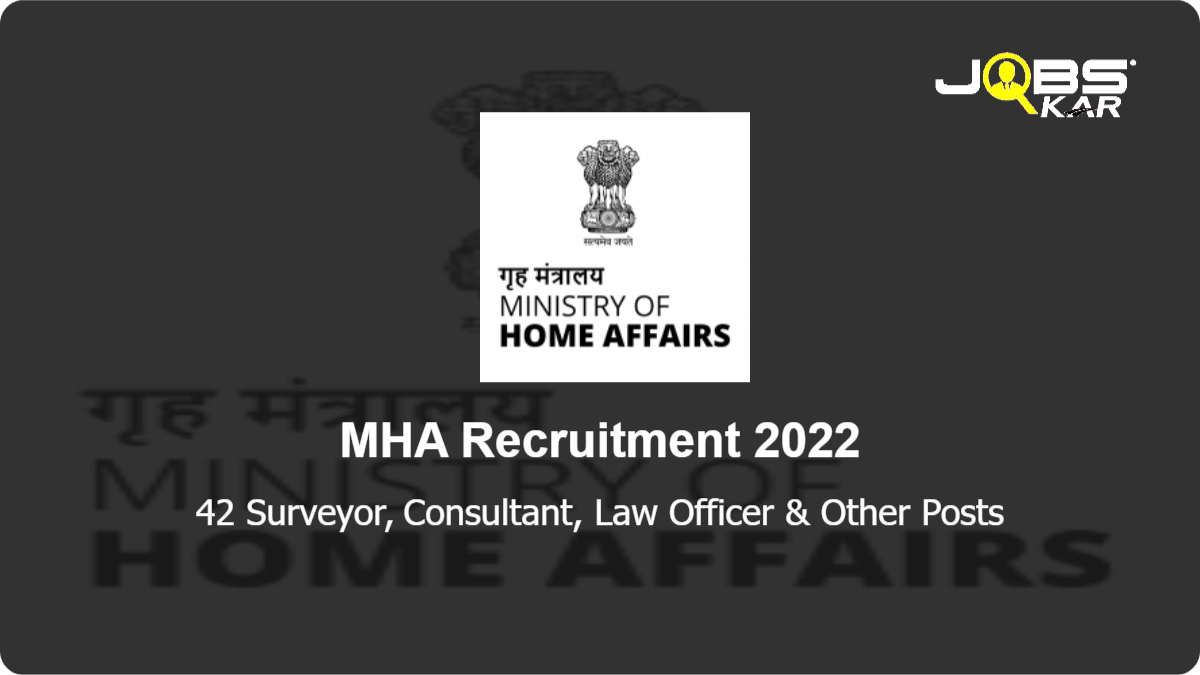 MHA Recruitment 2022: Apply for 42 Surveyor, Consultant, Law Officer, Chief Supervisor, Admin Posts