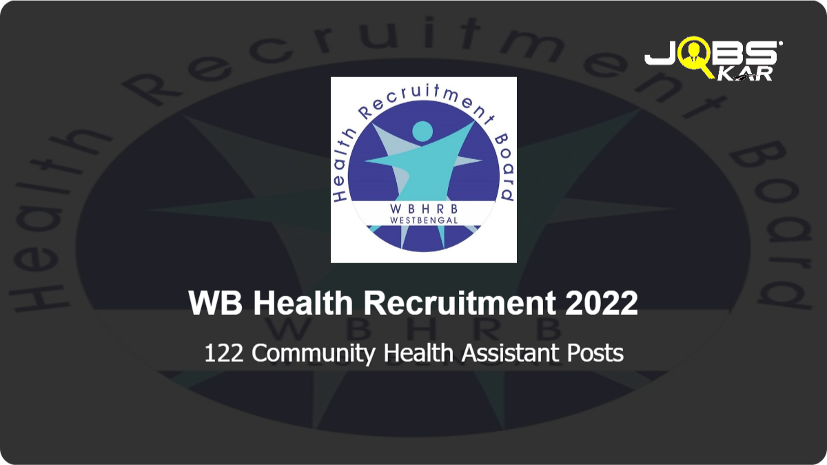 WB Health Recruitment 2022: Apply for 122 Community Health Assistant Posts
