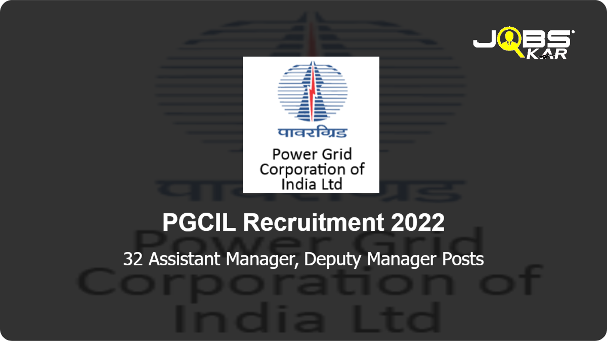 PGCIL Recruitment 2022: Apply Online for 32 Assistant Manager, Deputy Manager Posts