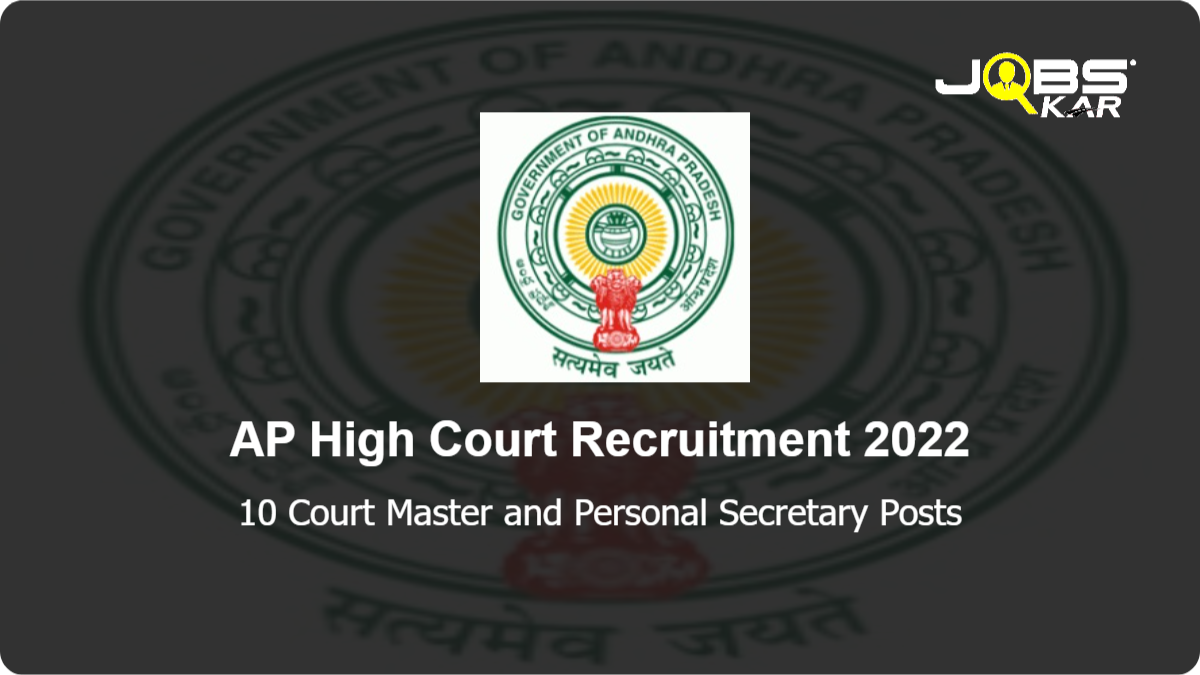 AP High Court Recruitment 2022: Apply for 10 Court Master and Personal Secretary Posts