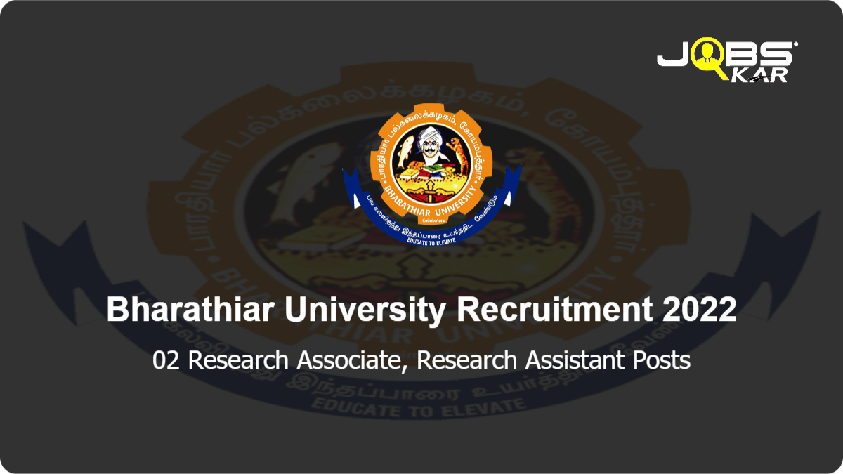 Bharathiar University Recruitment 2022: Apply for Research Associate, Research Assistant Posts