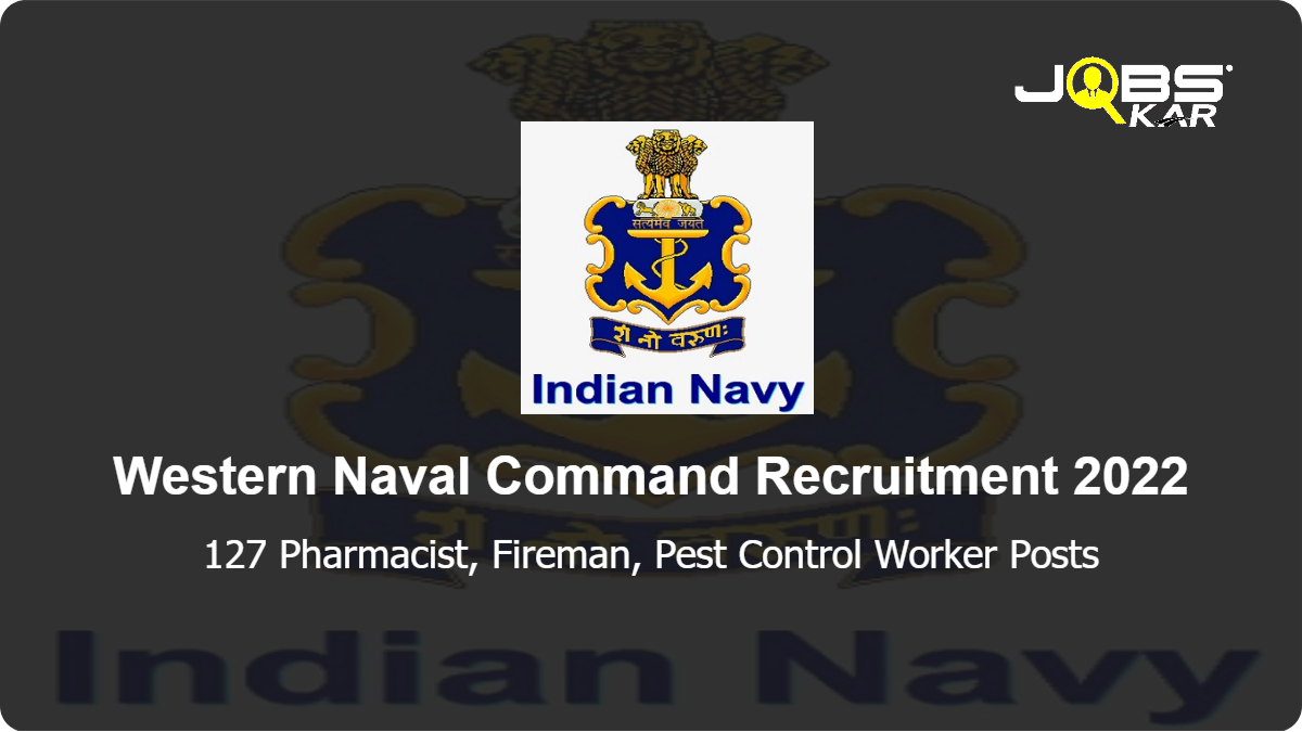 Western Naval Command Recruitment 2022: Apply for 127 Pharmacist, Fireman, Pest Control Worker Posts