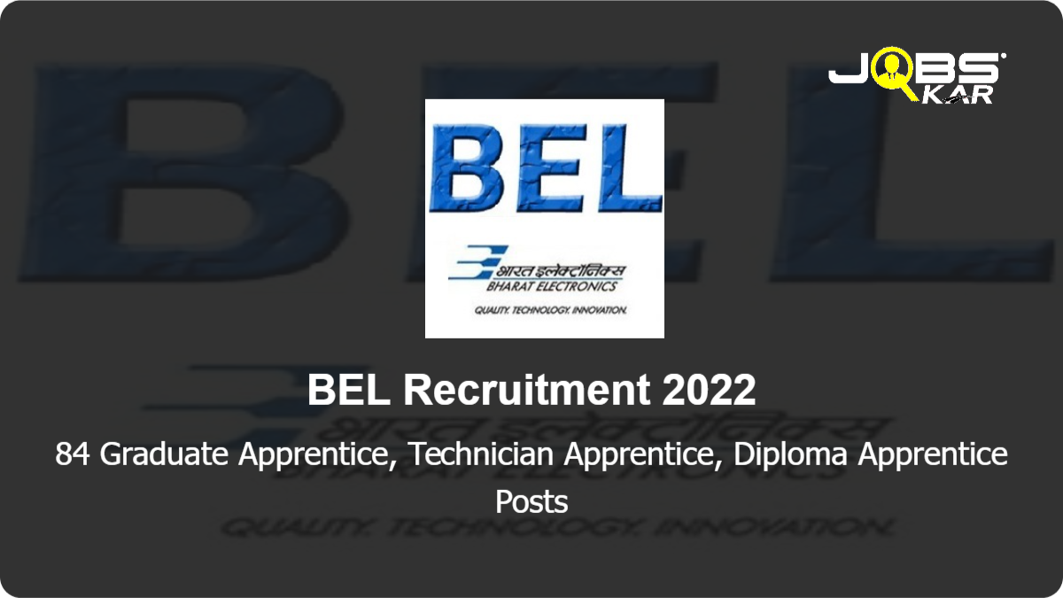 BEL Recruitment 2022: Walk in for 84 Graduate Apprentice, Technician Apprentice, Diploma Apprentice Posts