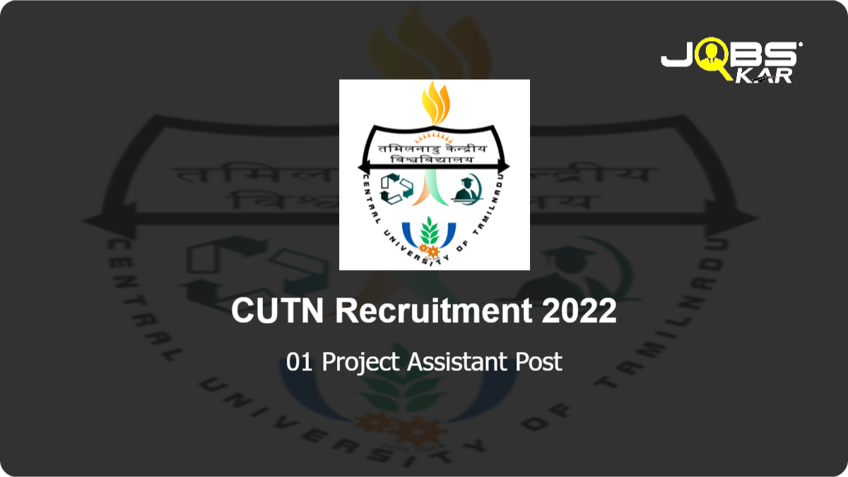 CUTN Recruitment 2022: Apply Online for Project Assistant Post