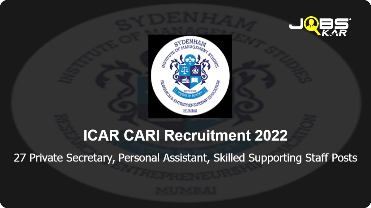 ICAR CARI Recruitment 2022: Apply Online for 27 Private Secretary, Personal Assistant, Skilled Supporting Staff Posts