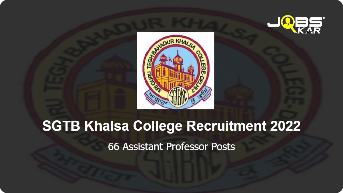 SGTB Khalsa College Recruitment 2022: Apply Online for 66 Assistant Professor Posts