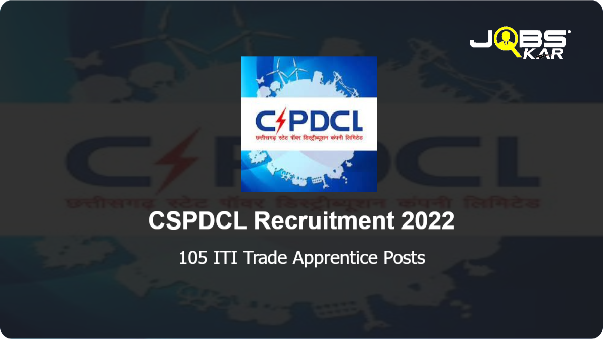 CSPDCL Recruitment 2022: Apply for 105 ITI Trade Apprentice Posts