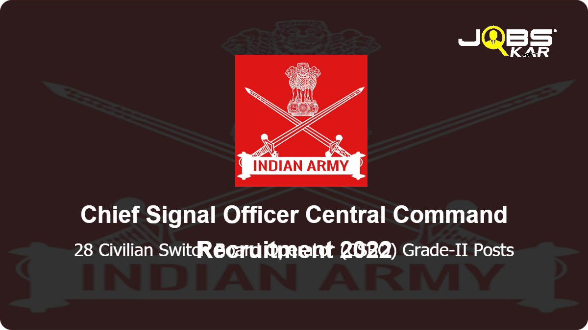 Chief Signal Officer Central Command Recruitment 2022: Apply for 28 Civilian Switch Board Operator Grade-II Posts
