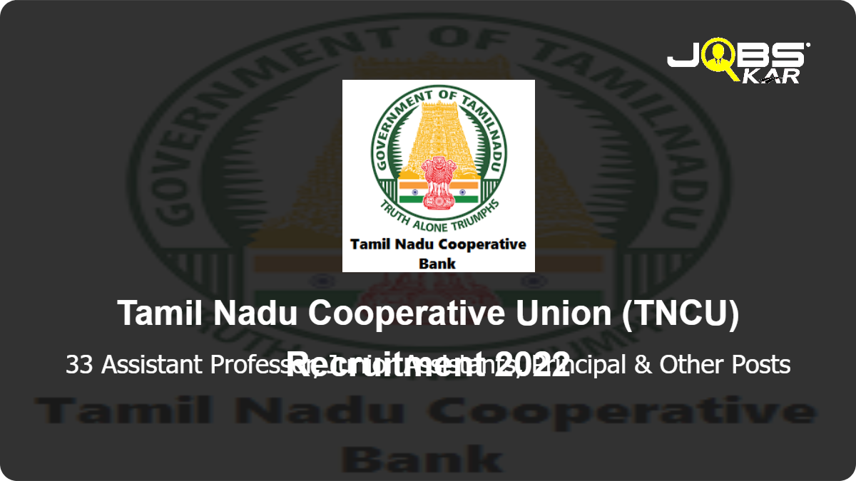 Tamil Nadu Cooperative Union (TNCU) Recruitment 2022: Apply for 33 Assistant Professor, Junior Assistants, Principal, Librarian, Security & Other Posts