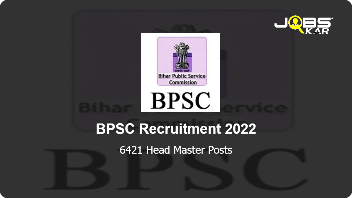 BPSC Recruitment 2022: Apply Online for 6421 Head Master Post (Last Date Extended)