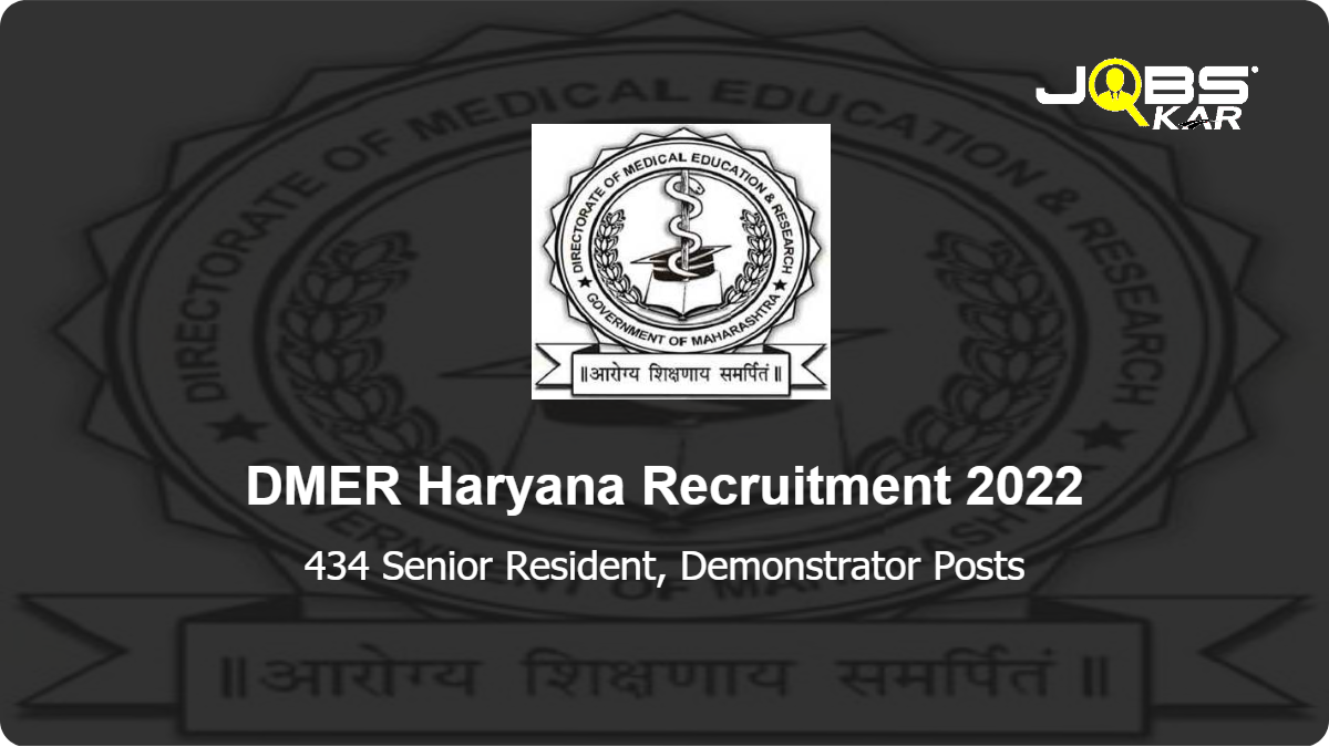 DMER Haryana Recruitment 2022: Apply for 434 Senior Resident, Demonstrator Posts
