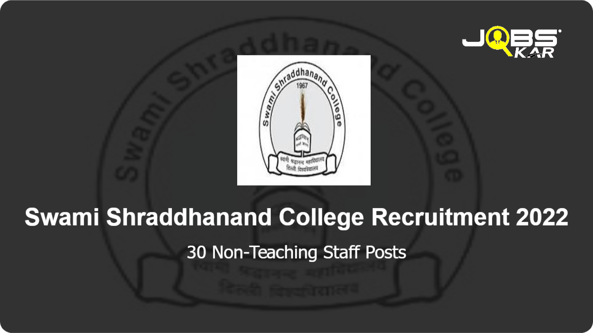 Swami Shraddhanand College Recruitment 2022: Apply Online for 30 Non-Teaching Staff Posts