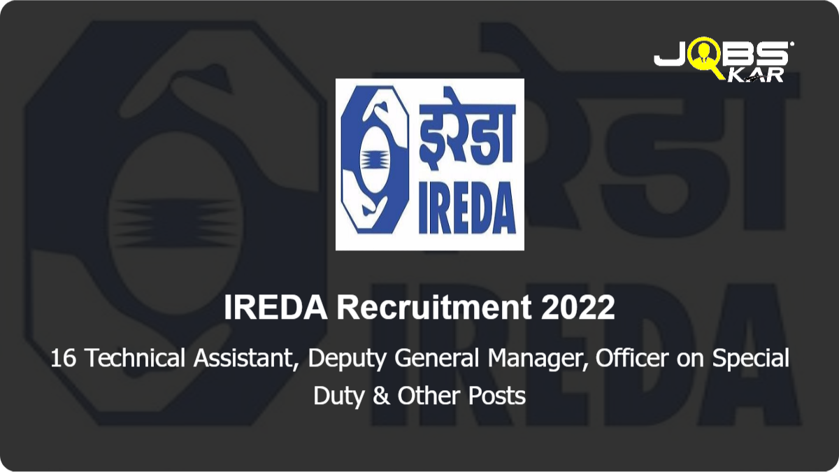 IREDA Recruitment 2022: Apply Online for 16 Technical Assistant, Deputy General Manager, Protocol Officer & Other Posts