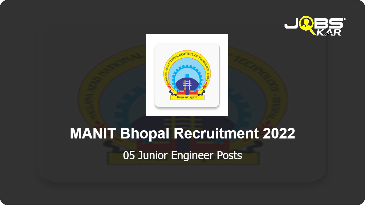 MANIT Bhopal Recruitment 2022: Apply for Junior Engineer Posts