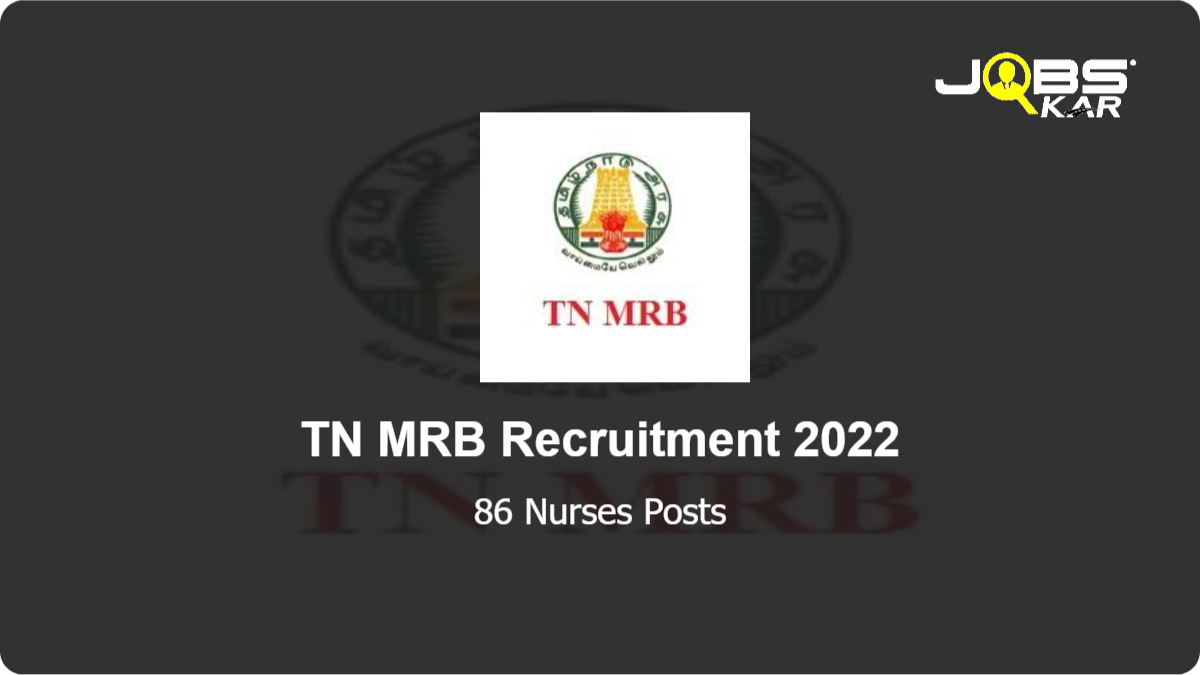 TN MRB Recruitment 2022: Apply Online for 86 Nurses Posts