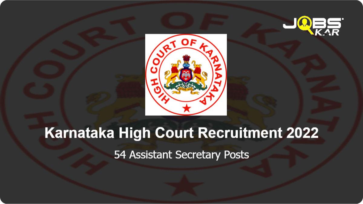 Karnataka High Court Recruitment 2022: Apply Online for 54 Assistant Secretary Posts