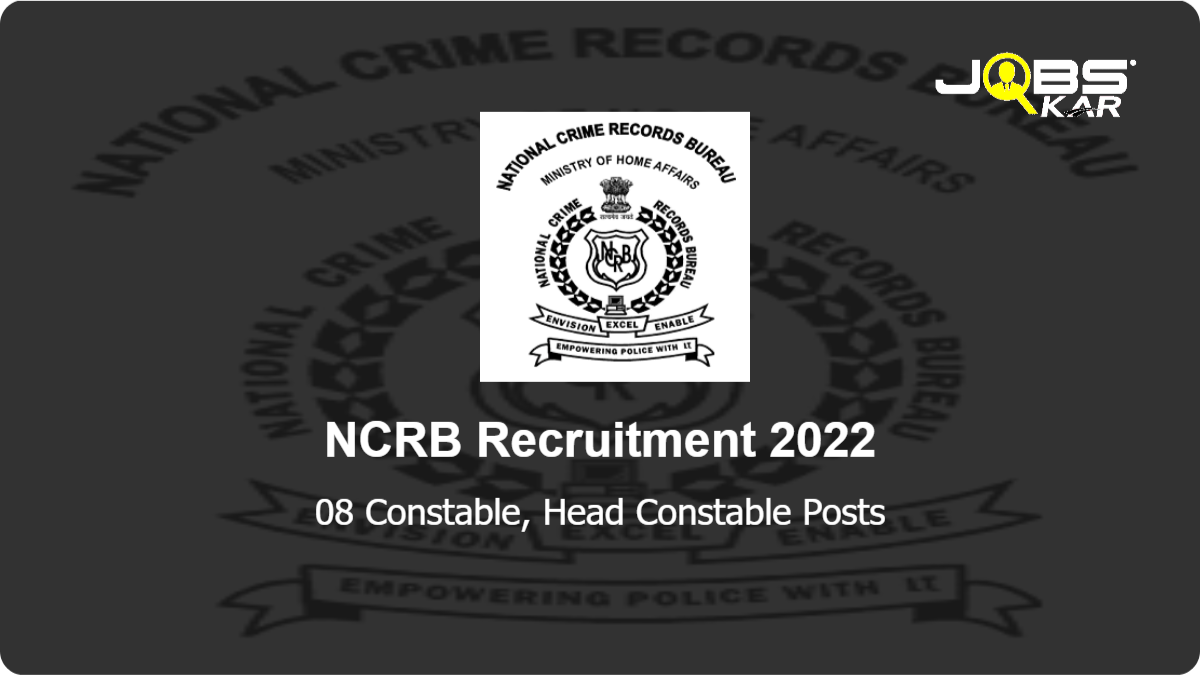 NCRB Recruitment 2022: Apply for 08 Constable, Head Constable Posts