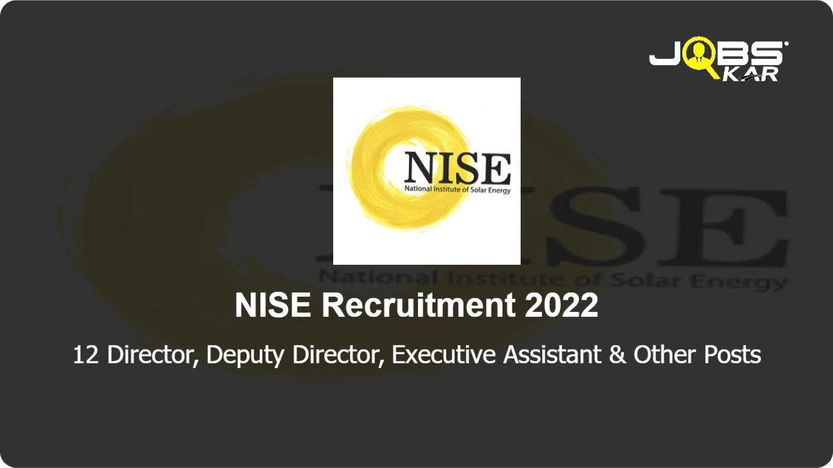 NISE Recruitment 2022: Apply Online for 12 Director, Deputy Director, Executive Assistant, Executive Officer, Office Secretary Posts