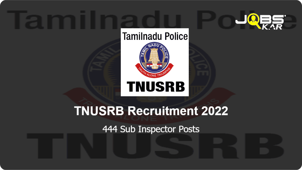 TNUSRB Recruitment 2022: Apply Online for 444 Sub Inspector Posts