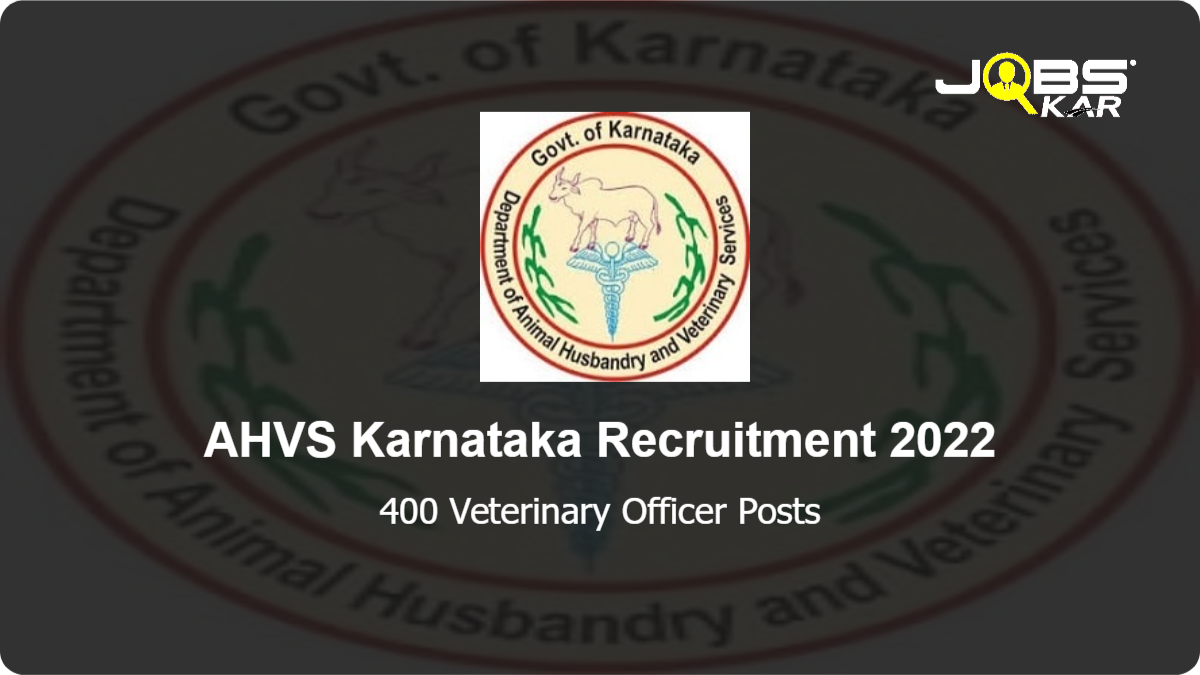 AHVS Karnataka Recruitment 2022: Apply Online for 400 Veterinary Officer Posts