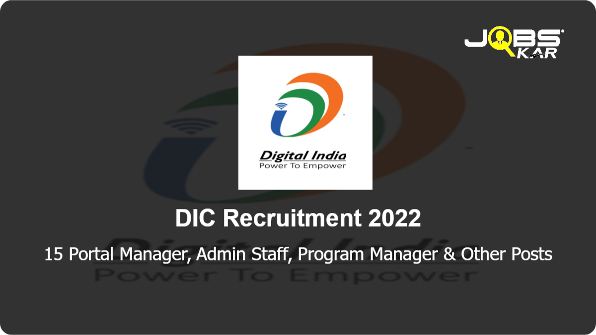 DIC Recruitment 2022: Apply Online for 15 Portal Manager, Admin Staff, Program Manager, Program Director & Other Posts