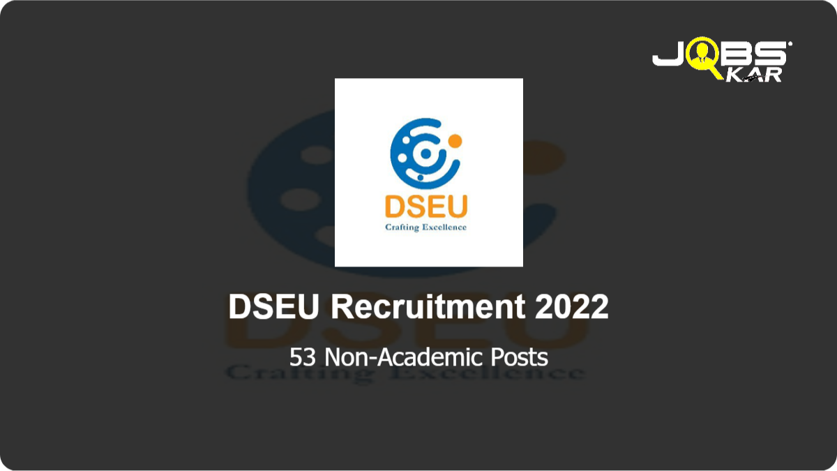 DSEU Recruitment 2022: Apply Online for 53 Non-Academic Posts