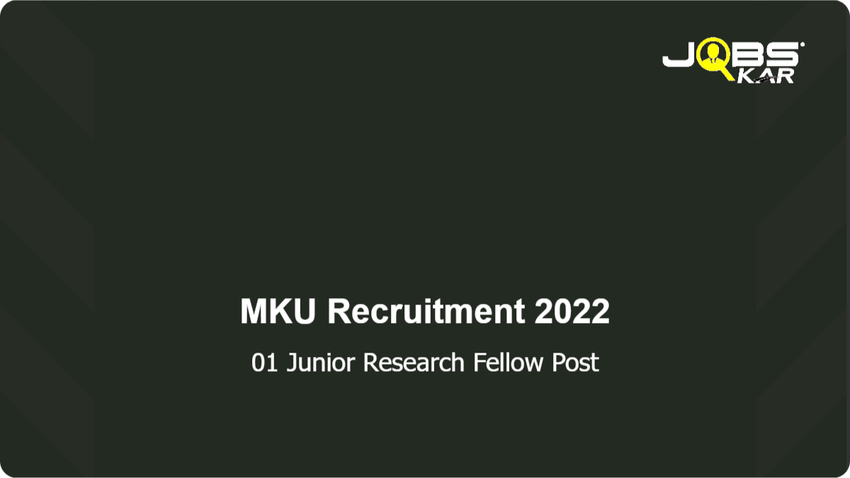 MKU Recruitment 2022: Apply for Junior Research Fellow Post