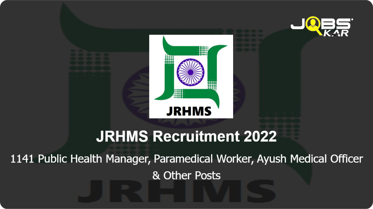 JRHMS Recruitment 2022: Apply Online for 1141 Public Health Manager, Paramedical Worker, Ayush Medical Officer, OT Technician, Dental Assistant & Other Posts