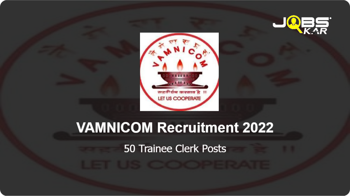 VAMNICOM Recruitment 2022: Apply Online for 50 Trainee Clerk Posts