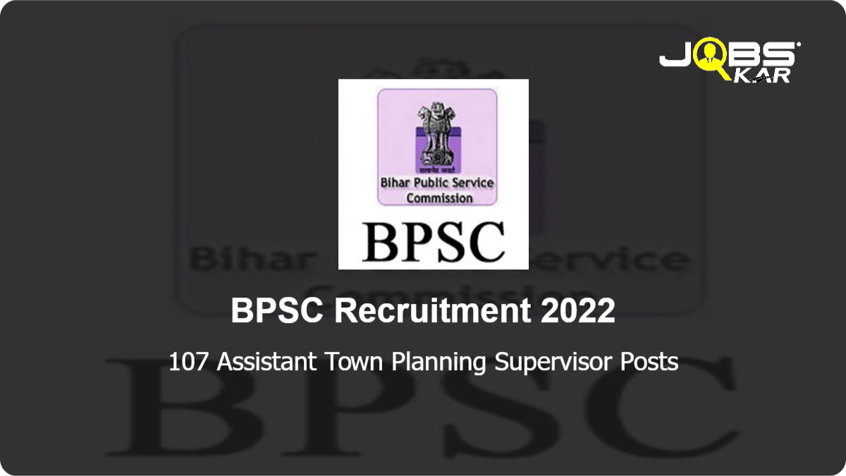 BPSC Recruitment 2022: Apply Online for 107 Assistant Town Planning Supervisor Posts