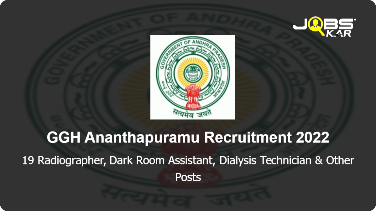 GGH Ananthapuramu Recruitment 2022: Walk in for 19 Radiographer, Dark Room Assistant, Dialysis Technician, Physicist, Operation Theatre Assistant, Male Nurse Orderly & Other Posts