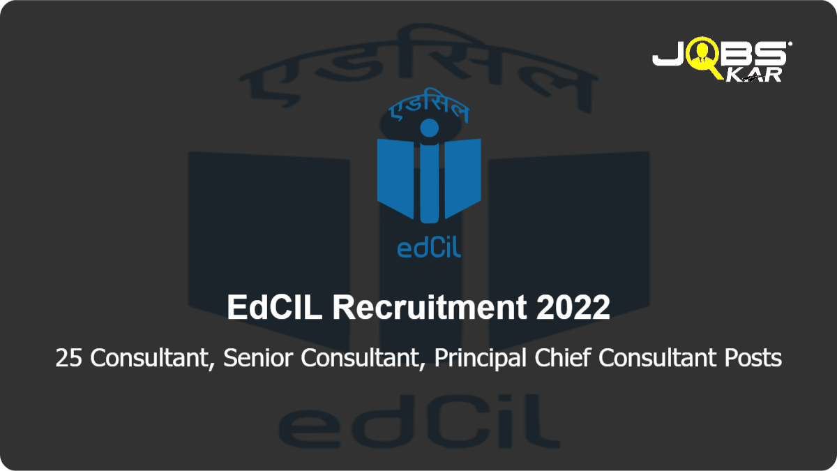 EdCIL Recruitment 2022: Apply Online for 25 Consultant, Senior Consultant, Principal Chief Consultant Posts