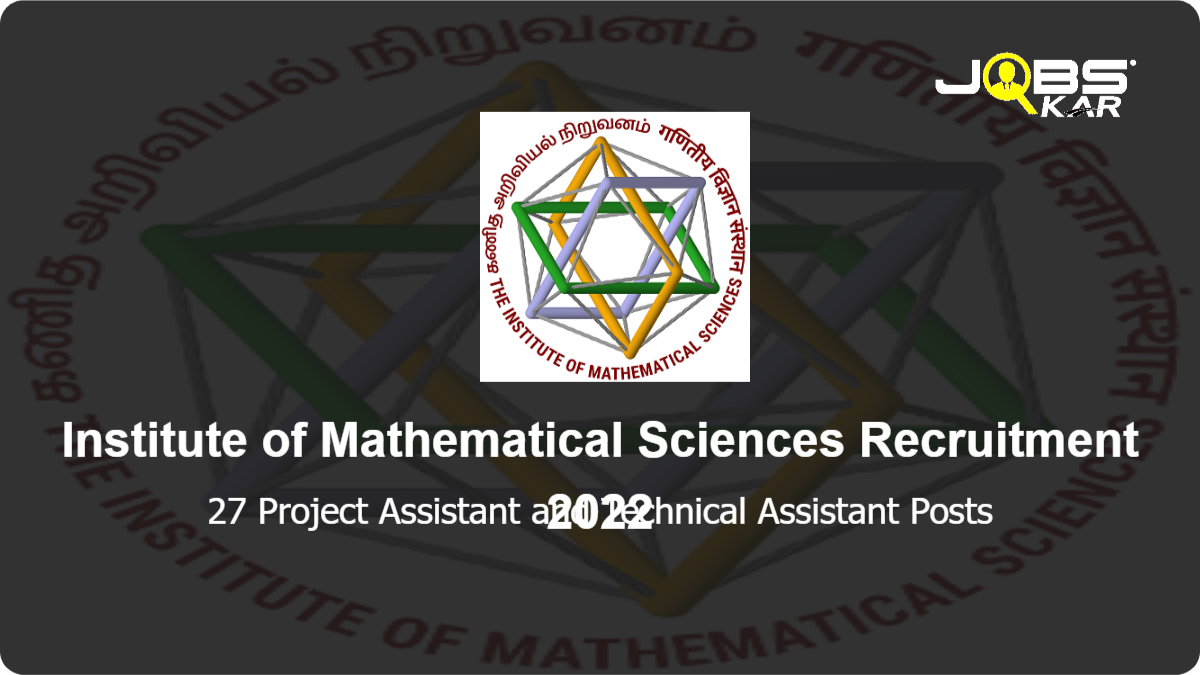 Institute of Mathematical Sciences Recruitment 2022: Apply Online for 27 Project Assistant and Technical Assistant Posts