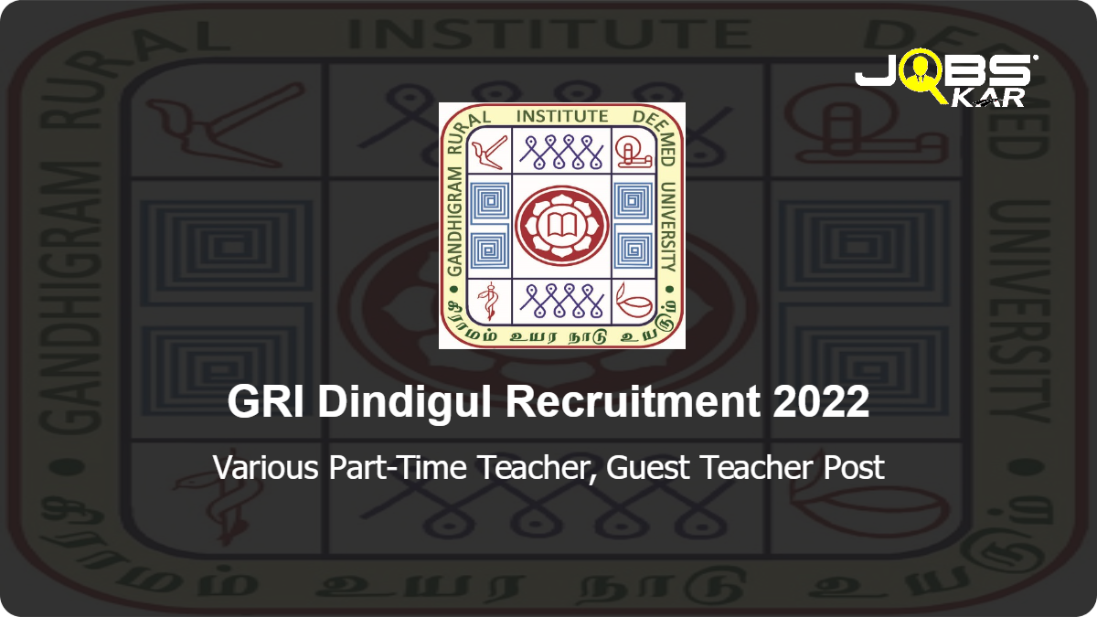 GRI Dindigul Recruitment 2022: Walk in for Various Part-Time Teacher / Guest Teacher Posts