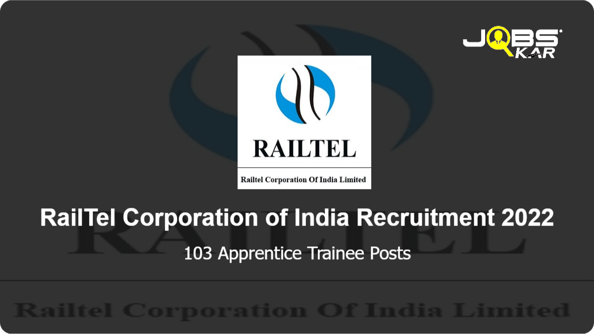 RailTel Corporation of India Recruitment 2022: Apply Online for 103 Apprentice Trainee Posts