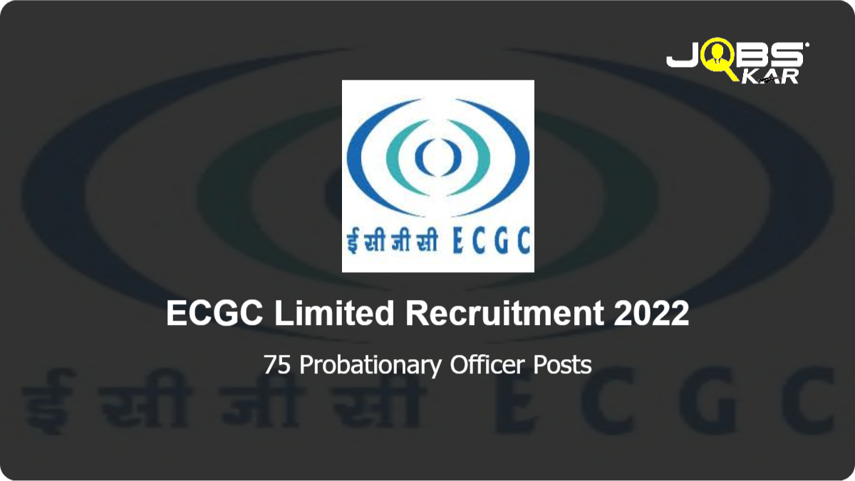 ECGC Limited Recruitment 2022: Apply Online for 75 Probationary Officer Posts