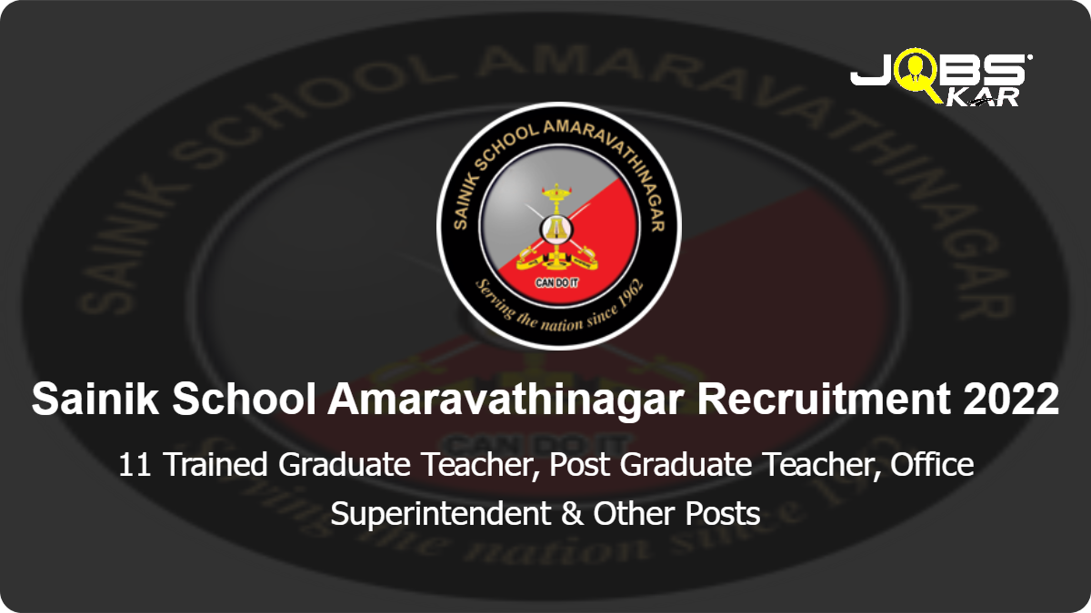 Sainik School Amaravathinagar Recruitment 2022: Apply for 11 Trained Graduate Teacher, Post Graduate Teacher, Office Superintendent & Other Posts