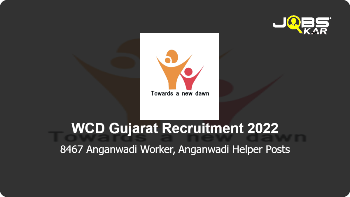  WCD Gujarat Recruitment 2022: Apply Online for 8467 Anganwadi Worker, Anganwadi Helper Posts