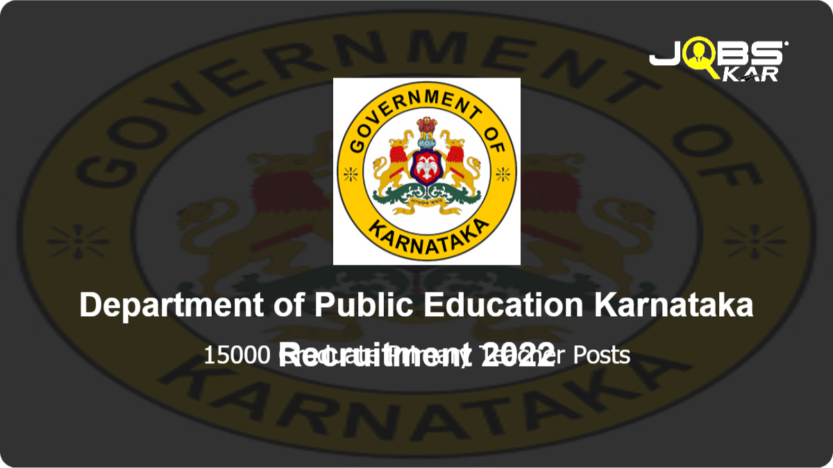 Department of Public Education Karnataka Recruitment 2022: Apply Online for 15000 Graduate Primary Teacher Posts